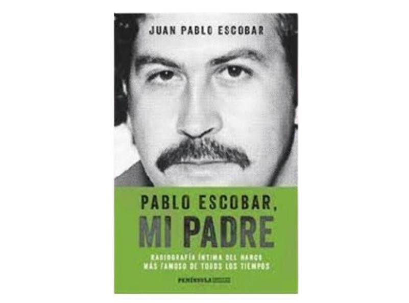 PABLO ESCOBAR MI PADRE  TEMATICA BIOGRAFIAS AUTOR ESCOBAR, JUAN PABLO EDITORIAL PLANETA