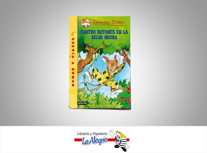 CUATRO RATONES EN LA SELVA NEGRA  TEMATICA CUENTO AUTOR GERONIMO STILTON EDITORIAL DESTINO