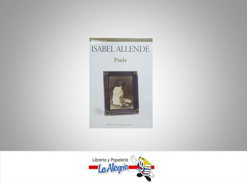 PAULA  TEMATICA NOVELA AUTOR ALLENDE, ISABEL EDITORIAL SUDAMERICANA