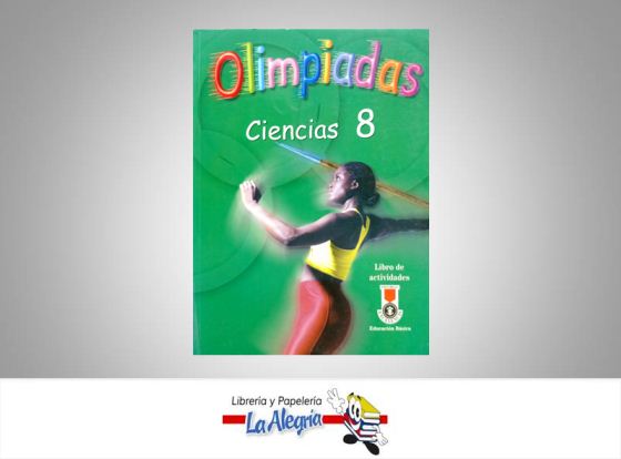 CIENCIAS 8 OLIMPIADAS LIBRO DE ACTIVIDAD  TEMATICA BIOLOGIA AUTOR SOTO GISELA EDITORIAL EXCELENCIA