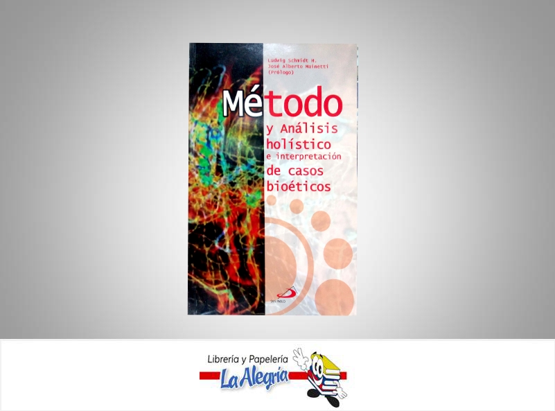 METODO Y ANALISIS HOLISTICO  TEMATICA ETICA Y VALORES AUTOR LUDWIG SHMIDT EDITORIAL SAN PABLO