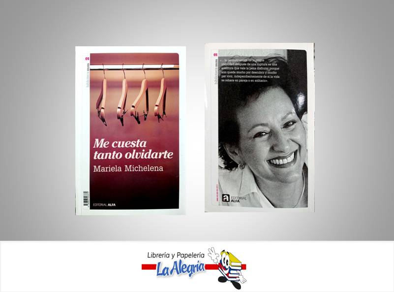 ME CUESTA TANTO OLVIDARTE  TEMATICA AUTOAYUDA AUTOR MICHELENA, MARIELA EDITORIAL ALFA