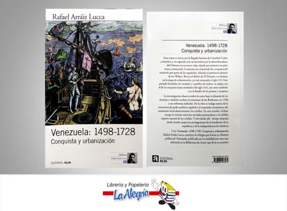 VENEZUELA 1498-1728 CONQUISTA Y URBANIZA  TEMATICA HISTORIA AUTOR ARRAIZ, RAFAEL EDITORIAL DITORIAL ALFA