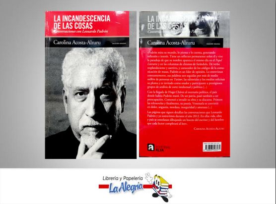 LA INCANDENSCENCIA DE LAS COSAS  TEMATICA POLITICA AUTOR ACOSTA, CAROLINA EDITORIAL EDITORIAL ALFA