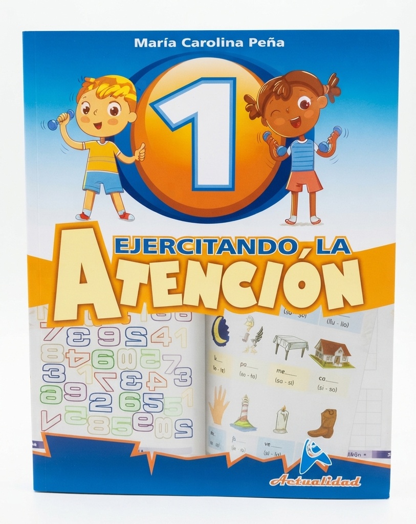EJERCITANDO LA ATENCION 1 TEMATICA EDUCACION AUTOR MARIA CAROLINA PEÑA REF: 0114 EDITORIAL ACTUALIDAD