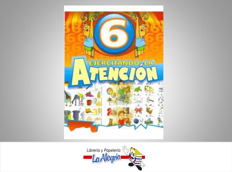 EJERCITANDO LA ATENCION 6 TEMATICA EDUCACION AUTOR MARIA CAROLINA PEÑA EDITORIAL ACTUALIDAD