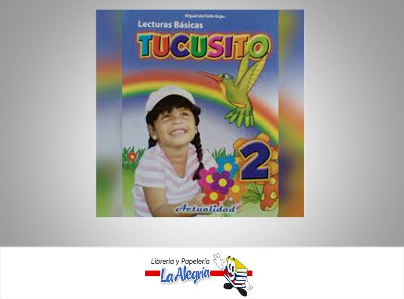 LECTURAS BASICAS TUCUSITO 2 TEMATICA LECTURA AUTOR ROJAS MIGUEL EDITORIAL ACTUALIDAD