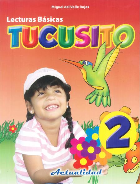 LECTURAS BASICAS TUCUSITO 2 TEMATICA LECTURA AUTOR ROJAS MIGUEL REF: 0121 EDITORIAL ACTUALIDAD