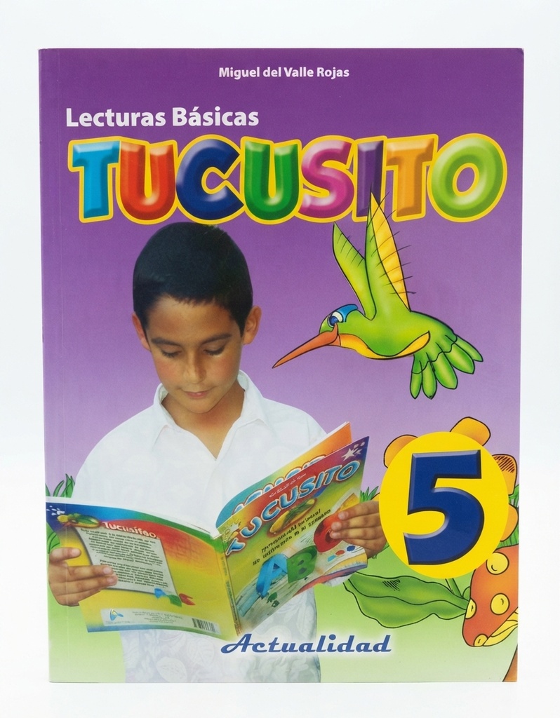 LECTURAS BASICAS TUCUSITO 5 TEMATICA LECTURA AUTOR ROJAS MIGUEL REF: 0124 EDITORIAL ACTUALIDAD