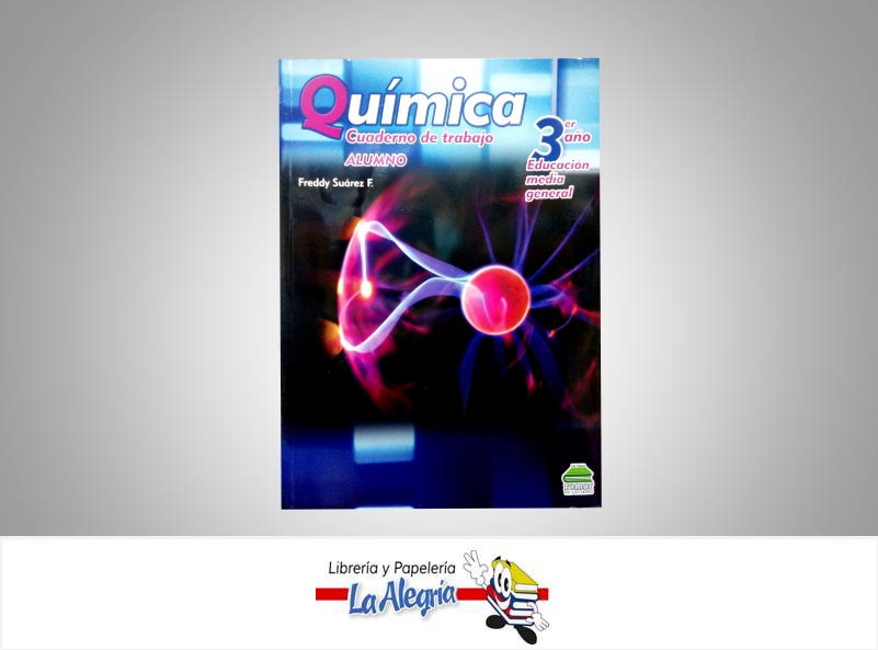 QUIMICA 3 CUADERNO DE TRABAJO  TEMATICA QUIMICA AUTOR SUAREZ FREDDY EDITORIAL EDITORIAL ROMOR