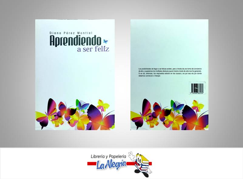 APRENDIENDO A SER FELIZ  TEMATICA AUTOAYUDA AUTOR PEREZ DIANA EDITORIAL DISTRIBUIDORA BESTSELLER