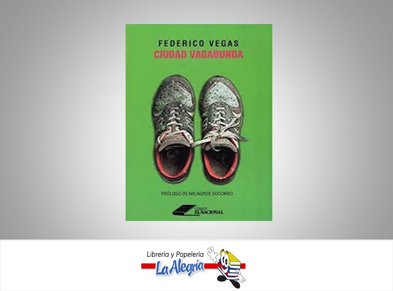 CIUDAD VAGABUNDA TEMATICA ENSAYO AUTOR VEGAS FEDERICO EDITORIAL LIBROS EL NACIONAL