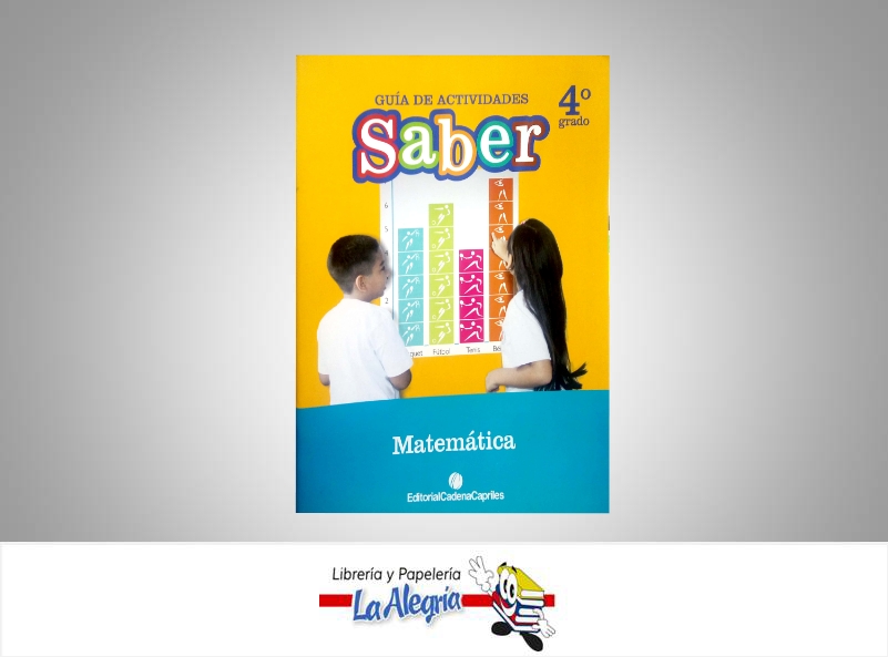 GUIA DE ACTIVIDADES SABER MATEMATICA 4  TEMATICA MATEMATICA AUTOR CHAVEZ, EDILIA EDITORIAL CADENA CAPRILES