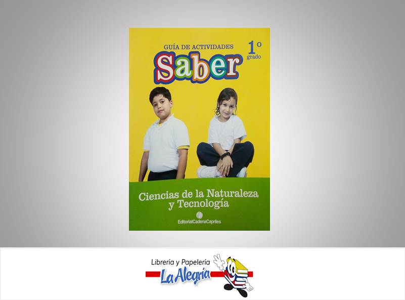 GUIA DE ACTIVIDADES SABER NATURALEZA 1  TEMATICA EDUCACION AUTOR BALDERA, NURY EDITORIAL SABER