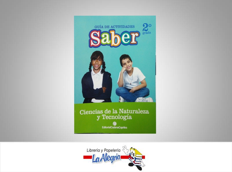 GUIA DE ACTIVIDADES SABER NATURALEZA 2  TEMATICA EDUCACION AUTOR BALDERA, NURY EDITORIAL CADENA CAPRILES