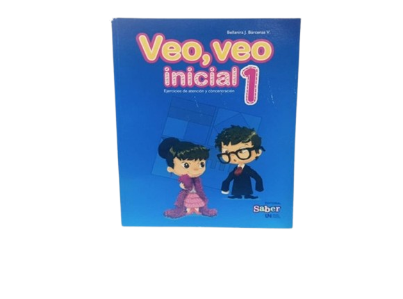 VEO VEO INICIAL 1 TEMATICA ESCOLAR AUTOR BELLANIRA J. BARCENAS V. EDITORIAL SABER EDITORIAL SABER