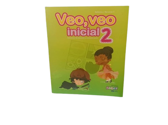 VEO VEO INICIAL 2 TEMATICA ESCOLAR AUTOR BELLANIRA J. BARCENAS V. EDITORIAL SABER EDITORIAL SABER
