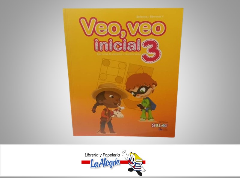 VEO VEO INICIAL 3 TEMATICA ESCOLAR AUTOR BELLANIRA J. BARCENAS V. MARCA EDITORIAL SABER