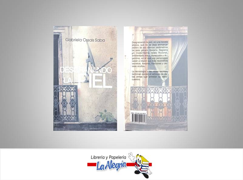DESGARRANDO LA PIEL  TEMATICA NOVELA FICCION AUTOR OSSAIS SABA, GABRIELA  