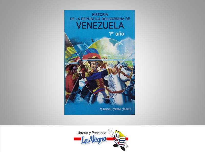 HISTORIA DE LA REPUBLICA BOLIVARIANA 1  TEMATICA HISTORIA AUTOR GOMEZ ANTONIO EDITORIAL SALESIANA