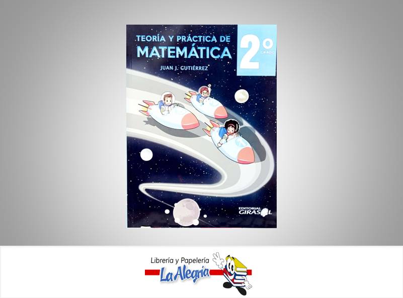 MATEMATICA 2 TEORIA Y PRACTICA  TEMATICA MATEMATICA AUTOR GUTIERREZ JUAN EDITORIAL EDITORIAL GIRASOL