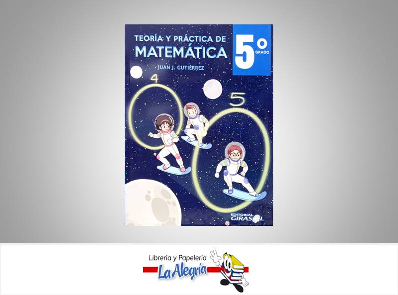 MATEMATICA 5 TEORIA Y PRACTICA  TEMATICA MATEMATICA AUTOR GUTIERREZ, JUAN EDITORIAL GIRASOL