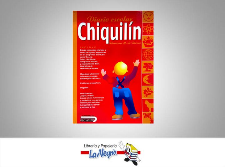 DIARIO ESCOLAR CHIQUILIN  TEMATICA ESCOLAR AUTOR RAMONA DE RIVERO EDITORIAL EDITORIAL ROMOR
