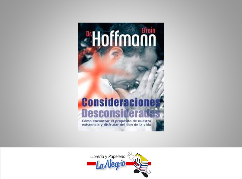CONSIDERACIONES DESCONSIDERACIONES  TEMATICA AUTOAYUDA AUTOR EFRAIN HOFFMAN  