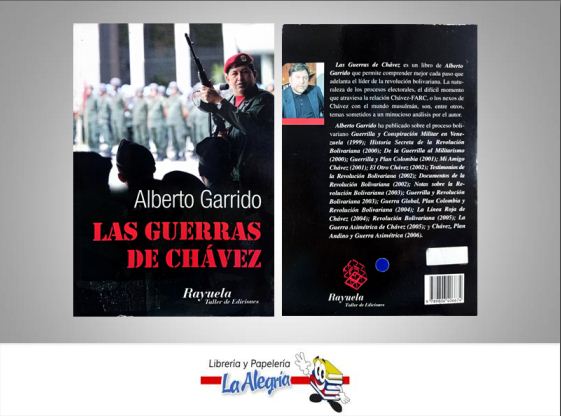 LAS GUERRAS DE CHAVEZ  TEMATICA POLITICA AUTOR ALBERTO GARRIDO  
