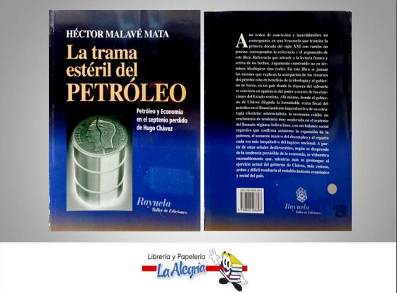 LA TRAMA ESTERIL DEL PETROLEO  TEMATICA POLITICA AUTOR HECTOR MALAVE EDITORIAL RAYUELA