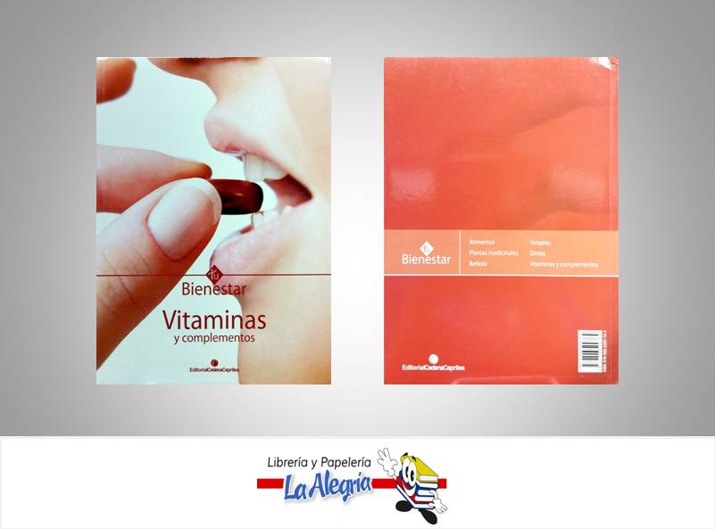 TU BIENESTAR VITAMINAS Y COMPLEMENTOS TEMATICA SALUD EDITORIAL CADENA CAPRILES