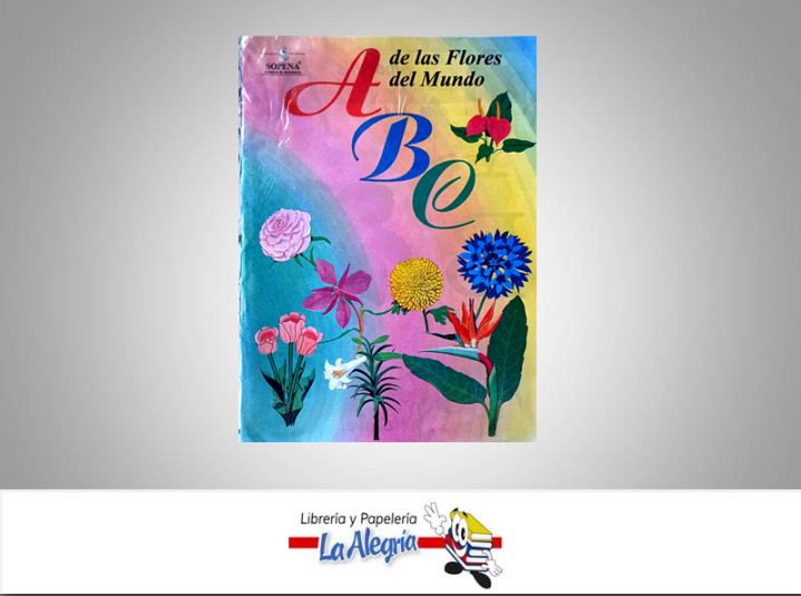 CARTILLA ABC DE LAS FLORES DEL MUNDO  TEMATICA EDUCACION   EDITORIAL EDICIONES SOPENA, S.A
