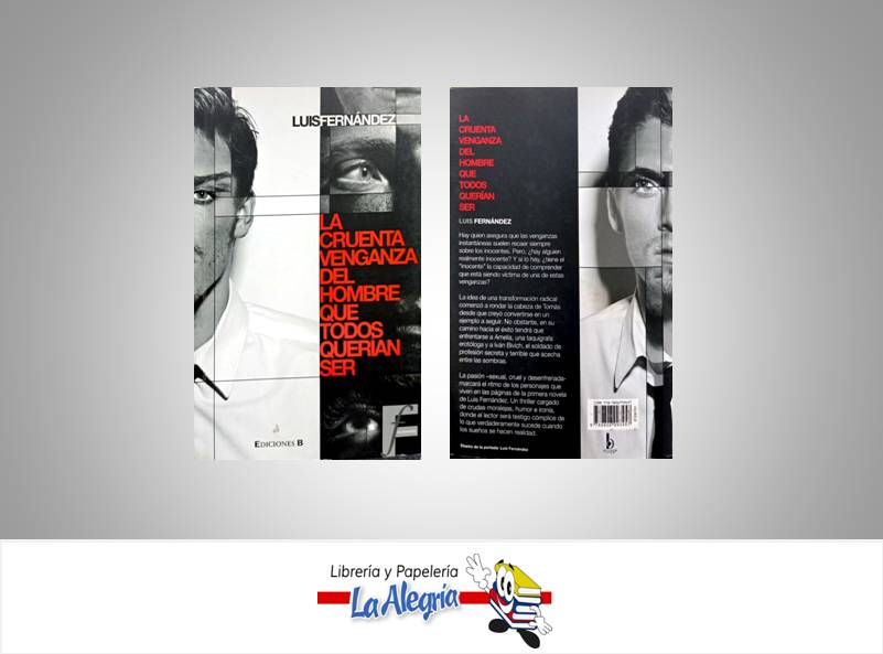 LA CRUENTA VENGANZA DEL HOMBRE QUE TODOS  TEMATICA NOVELA AUTOR MARIA ELENA LAVAUD EDITORIAL EDICIONES B