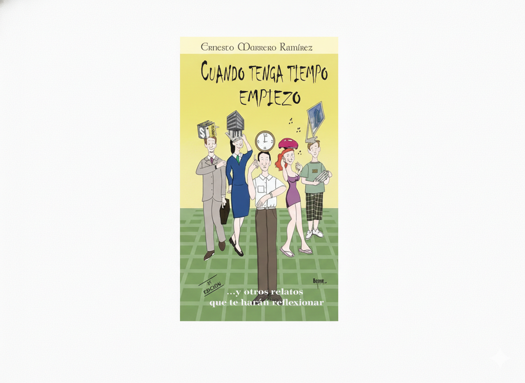 CUANDO TENGA TIEMPO EMPIEZO TEMATICA AUTOAYUDA AUTOR MARRERO RAMIREZ, ERNESTO EDITORIAL QUIRON EDICIONES