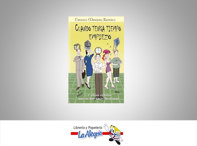 CUANDO TENGA TIEMPO EMPIEZO TEMATICA AUTOAYUDA AUTOR MARRERO RAMIREZ, ERNESTO EDITORIAL QUIRON EDICIONES