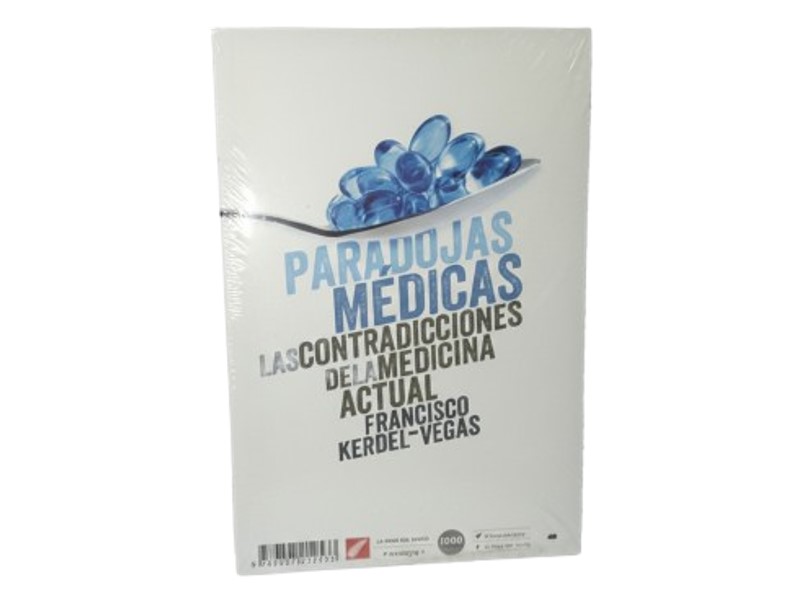 PARADOJAS MEDICAS LAS CONTRADICCIONES DE LA MEDICINA ACTUAL TEMATICA SALUD AUTOR KERDEL-VEGAS, FRANCISCO EDITORIAL LA HOJA DEL NORTE