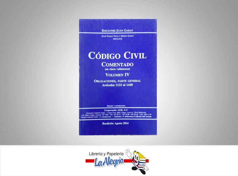 CODIGO CIVIL VOLUMEN IV COMENTADO  TEMATICA LEYES AUTOR GARAY JUAN EDITORIAL CORPORACION AGR SC