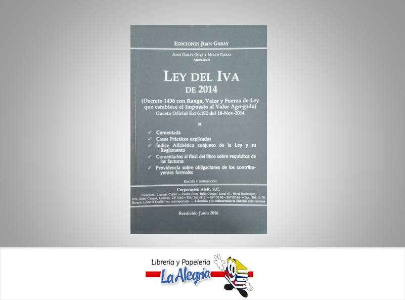LEY DEL IVA DE 2014  TEMATICA LEYES AUTOR GARAY JUAN EDITORIAL CORPORACION AGR, S.C.