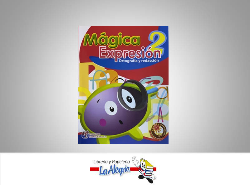 MAGICA EXPRESION 2 ORTOGRAFIA Y REDACCION  TEMATICA ORTOGRAFIA Y REDACCION AUTOR HERNNADEZ MERCEDES EDITORIAL EDICIONES EDINTER 2004
