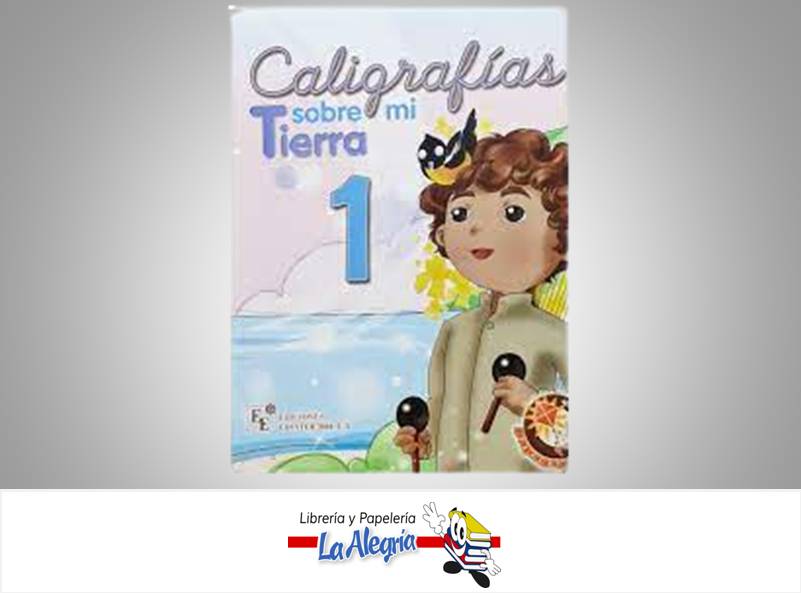 CALIGRAFIAS SOBRE MI TIERRA 1 TEMATICA CALIGRAFIA AUTOR EDICIONES EDINTER 2004 EDITORIAL EDICIONES EDINTER 2004