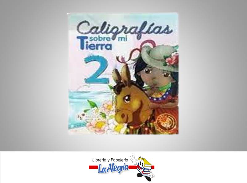 CALIGRAFIAS SOBRE MI TIERRA 2 TEMATICA CALIGRAFIA AUTOR EDICIONES EDINTER 2004 EDITORIAL EDICIONES EDINTER 2004
