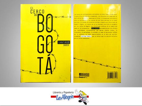 EL CERCO DE BOGOTA TEMATICA POLITICA AUTOR GAMBOA, SANTIAGO EDITORIAL MADERAFINA