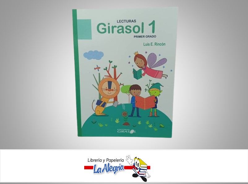 LECTURAS GIRASOL 1 TEMATICA LIBRO ESCOLAR AUTOR LUIS E. RINCON MARCA EDITORIAL GIRASOL