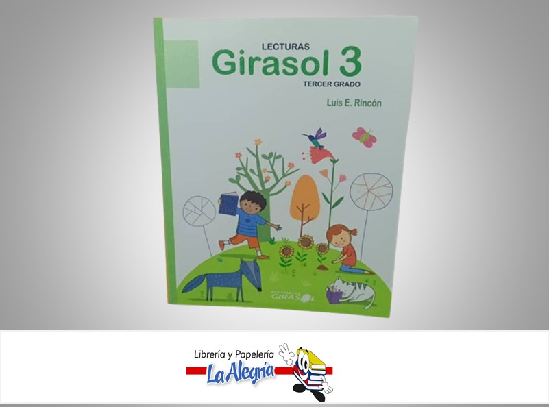LECTURAS GIRASOL 3 TEMATICA LIBRO ESCOLAR AUTOR LUIS E. RINCON MARCA EDITORIAL GIRASOL
