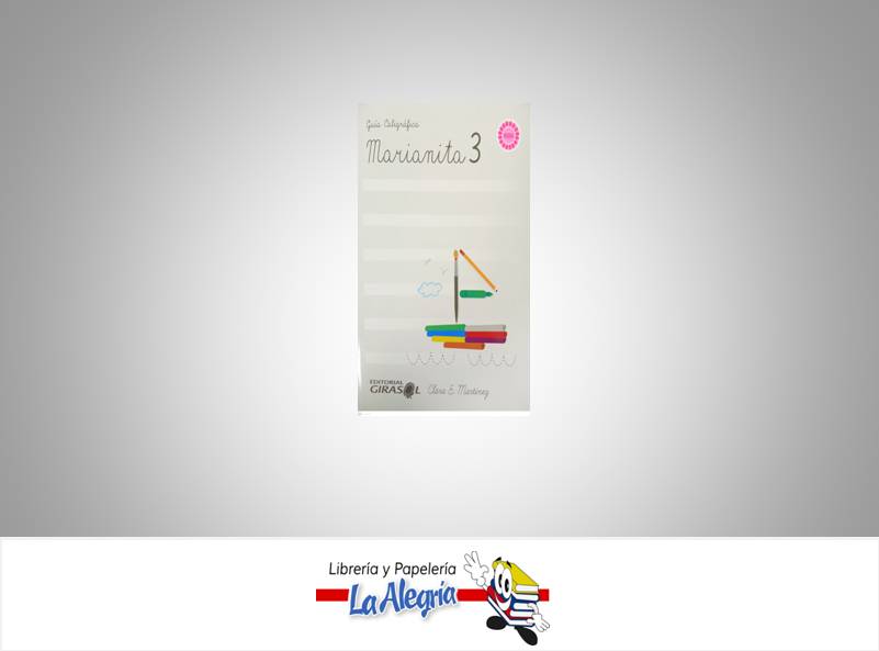 GUIA CALIGRAFICA MARIANITA 3 TEMATICA LIBRO ESCOLAR AUTOR CLARA E. MARTINEZ MARCA EDITORIAL GIRASOL