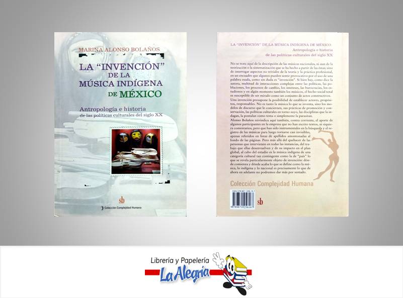 LA INVENCION DE LA MUSICA INDIGENA  TEMATICA INVESTIGACION AUTOR ALONSO, MARINA EDITORIAL SB