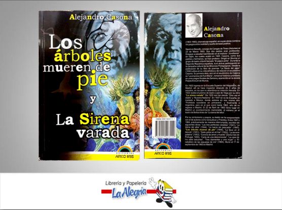 LOS ARBOLES MUEREN DE PIE Y LA SIRENA VA  TEMATICA CUENTOS AUTOR  ALEJANDRO CASONA EDITORIAL ARCOIRIS