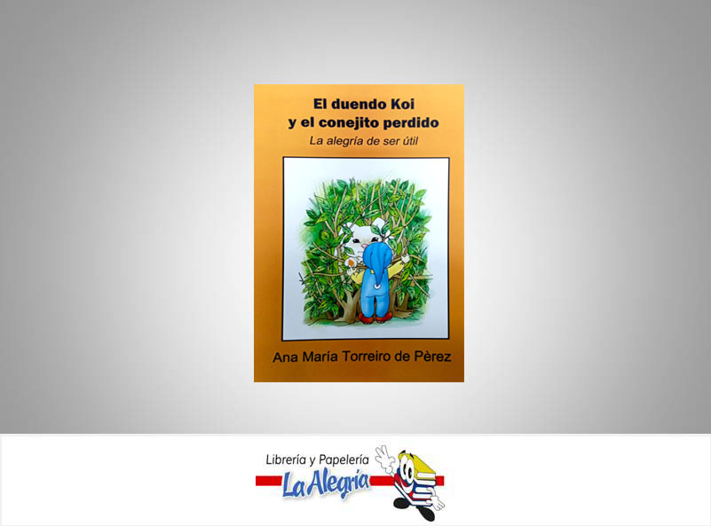 EL DUENDE KOI Y EL CONEJITO PERDIDO  TEMATICA CUENTO ESCOLAR AUTOR ANA MARIA TORREIRO PEREZ  