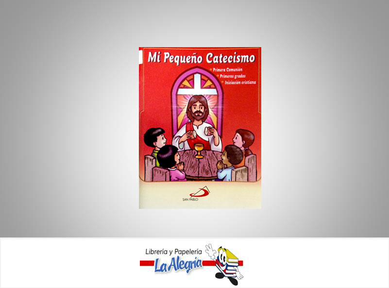 MI PEQUENO CATECISMO  TEMATICA RELIGION   EDITORIAL SAN PABLO