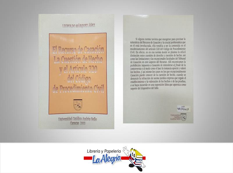 EL RECURSO DE CASACION LA CUESTION DE HE  TEMATICA DERECHO AUTOR MARQUEZ A, LEOPOLDO EDITORIAL UNIV CATOLICA ANDRES B